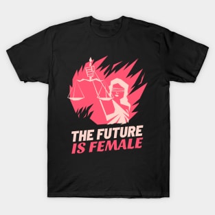 The future is a female feminist quote T-Shirt